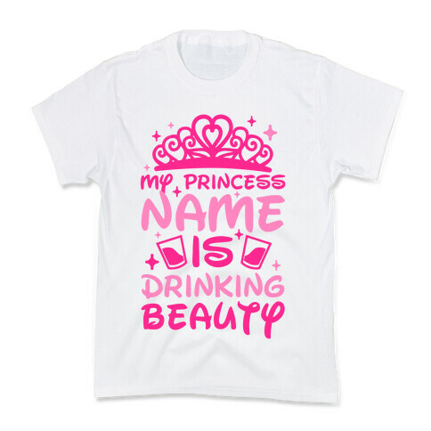 My Princess Name Is Drinking Beauty Kids T-Shirt