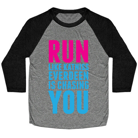 Run Like Katniss is Chasing You Baseball Tee