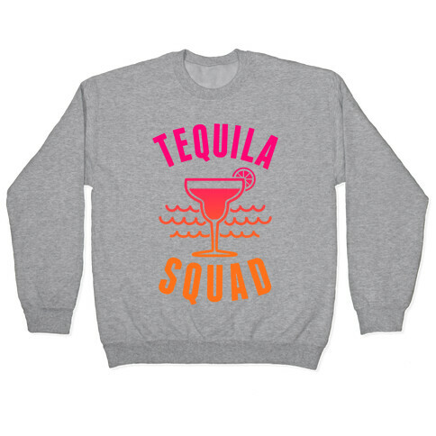 Tequila Squad Pullover