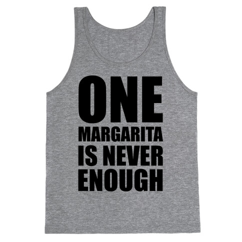 One Margarita Is Never Enough Tank Top