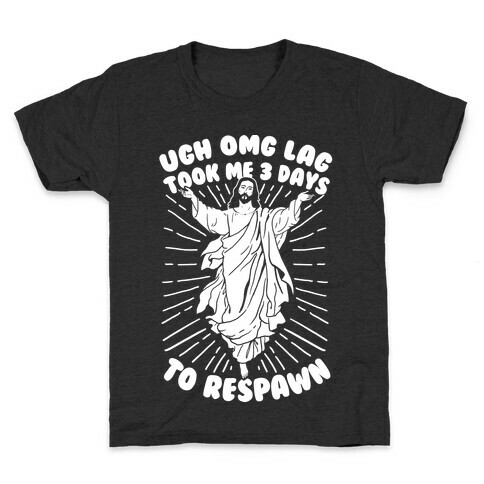 Ugh Omg Lag Took Me 3 Days To Respawn Kids T-Shirt