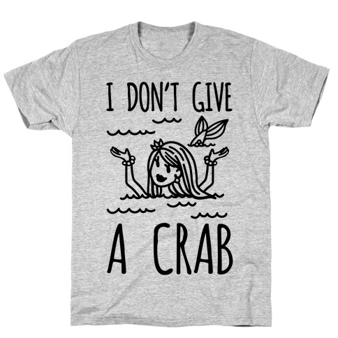 I Don't Give A Crab T-Shirt