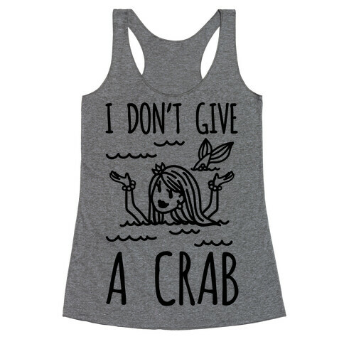 I Don't Give A Crab Racerback Tank Top