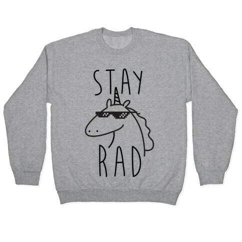 Stay Rad Unicorn Pullover