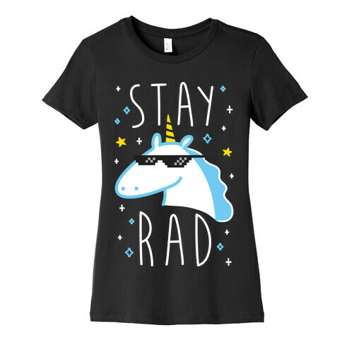 Stay Rad Unicorn Womens T-Shirt