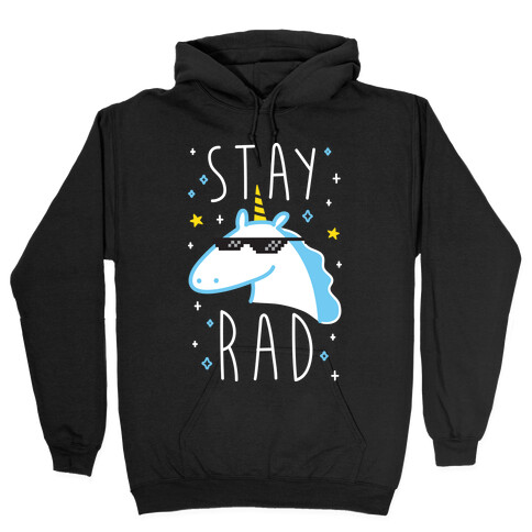 Stay Rad Unicorn Hooded Sweatshirt