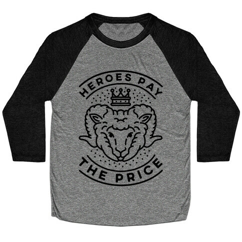 Heroes Pay The Price Baseball Tee