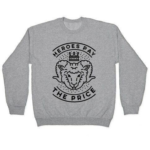 Heroes Pay The Price Pullover