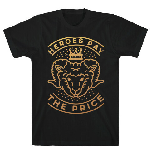 Heroes Pay The Price T-Shirt