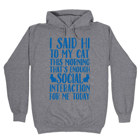 Done With Social Interaction For The Day Hooded Sweatshirt
