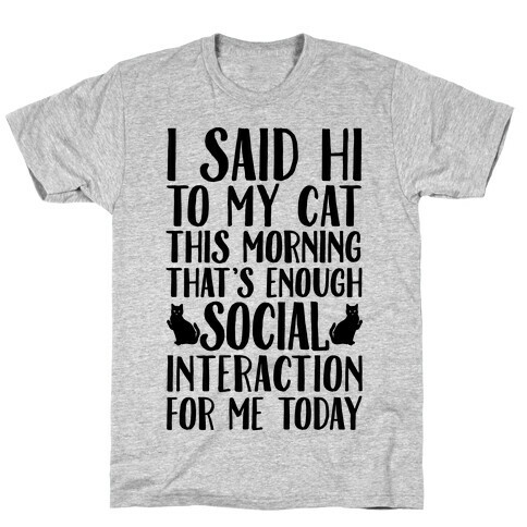 Done With Social Interaction For The Day T-Shirt