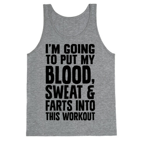 Putting My Blood Sweat and Farts Into This Workout Tank Top