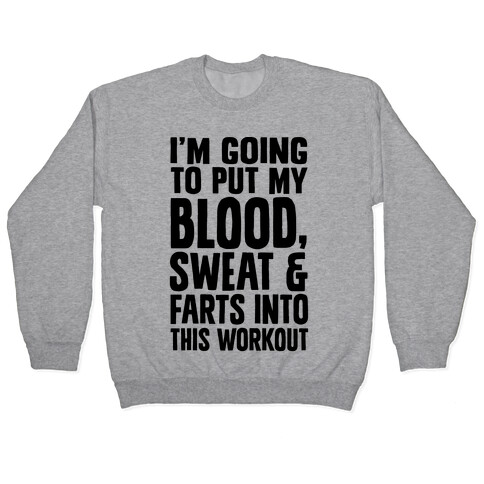 Putting My Blood Sweat and Farts Into This Workout Pullover