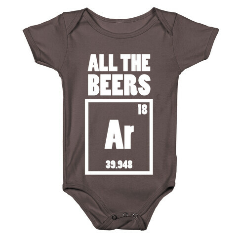 All The Beers Argon!! Baby One-Piece