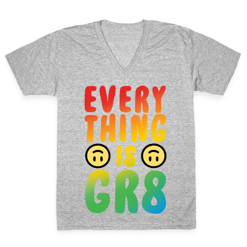 Everything Is Gr8 V-Neck Tee Shirt