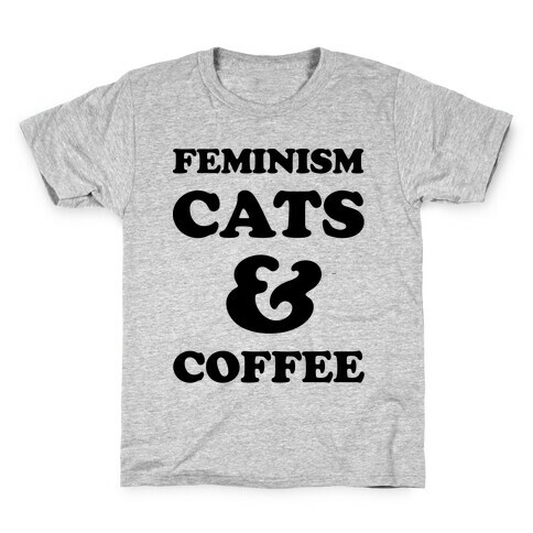 Feminism Cats and Coffee Kids T-Shirt