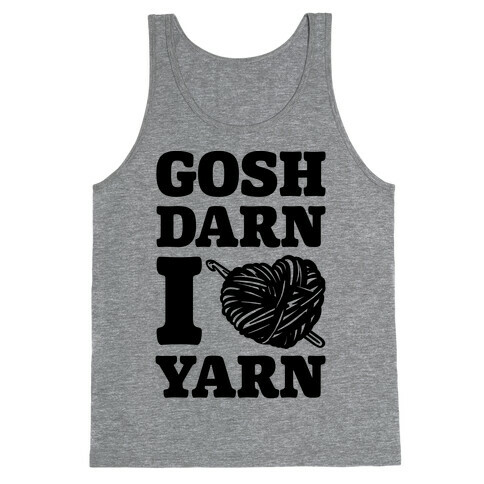 Gosh Darn I Love Yarn Tank Top