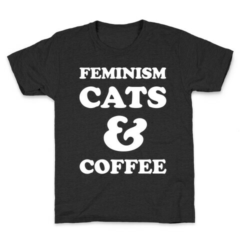 Feminism Cats and Coffee Kids T-Shirt