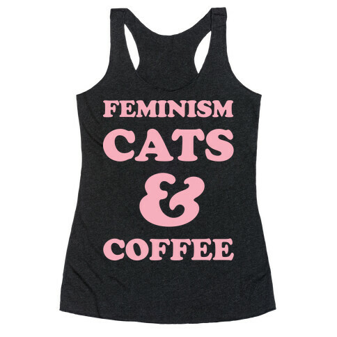 Feminism Cats and Coffee Racerback Tank Top