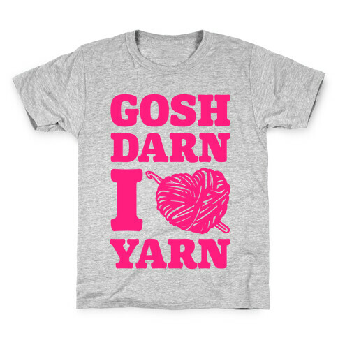 Gosh Darn I Love Yarn Kids T-Shirt