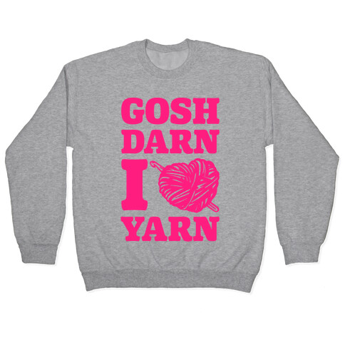 Gosh Darn I Love Yarn Pullover