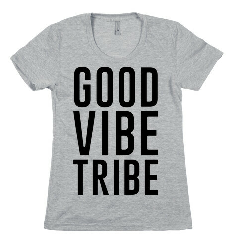 Good Vibe Tribe Womens T-Shirt