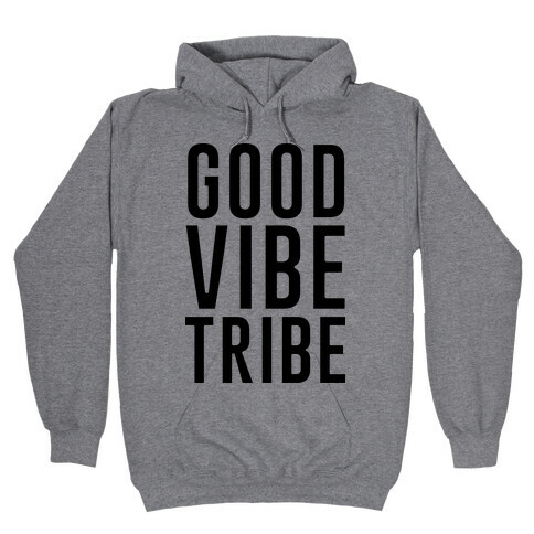 Good Vibe Tribe Hooded Sweatshirt
