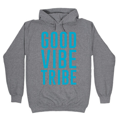 Good Vibe Tribe Hooded Sweatshirt