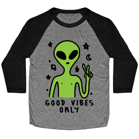 Good Vibes Only Alien Baseball Tee