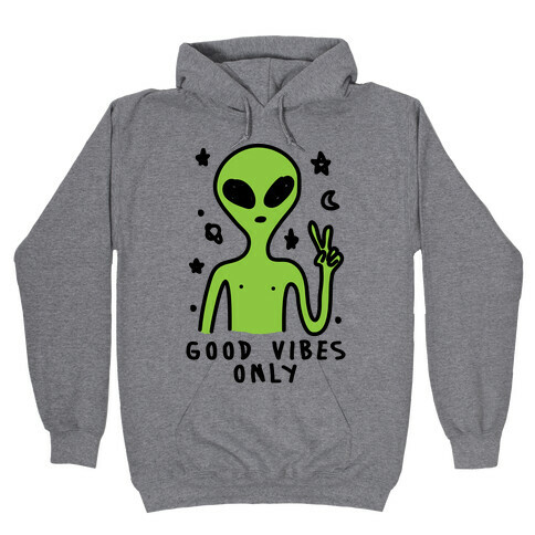 Good Vibes Only Alien Hooded Sweatshirt