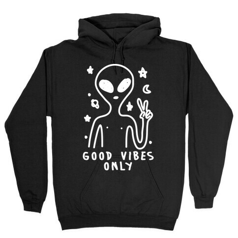 Good Vibes Only Alien Hooded Sweatshirt