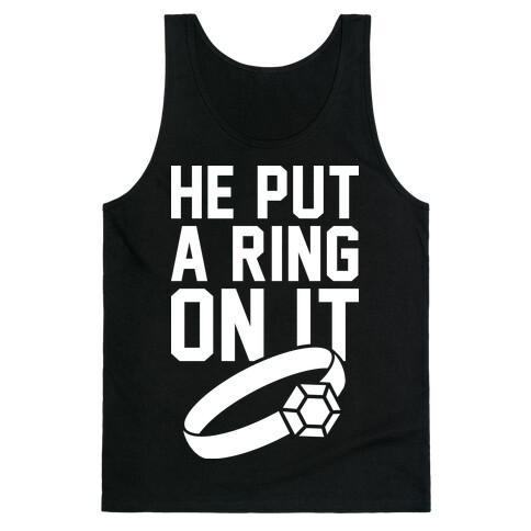 He Put A RIng On It Tank Top