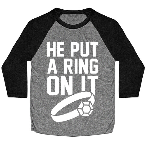 He Put A RIng On It Baseball Tee