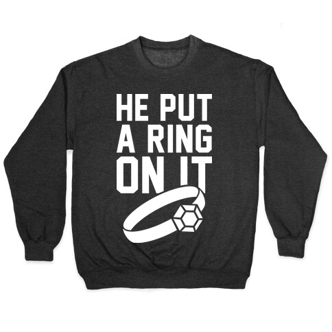 He Put A RIng On It Pullover