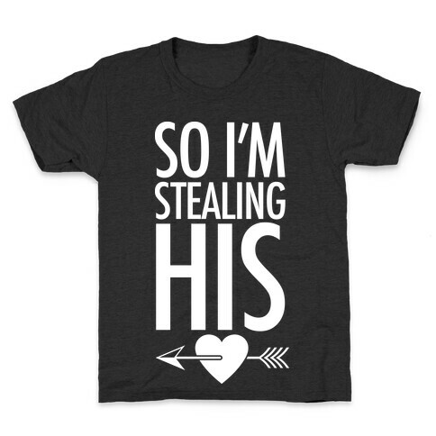 So I'm Stealing His Kids T-Shirt