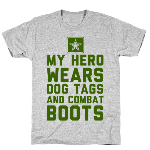 My Hero Wears Dog Tags And Combat Boots T-Shirt