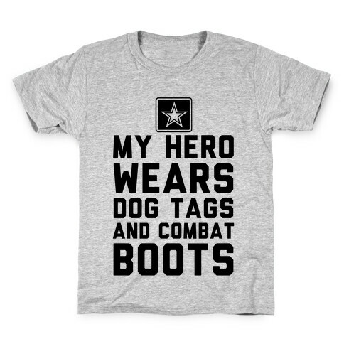 My Hero Wears Dog Tags And Combat Boots Kids T-Shirt