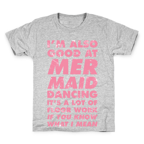 I'm Also Good at Mermaid Dancing Kids T-Shirt