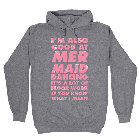 I'm Also Good at Mermaid Dancing Hooded Sweatshirt