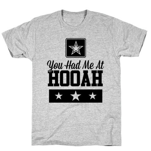 You Had Me At HOOAH T-Shirt