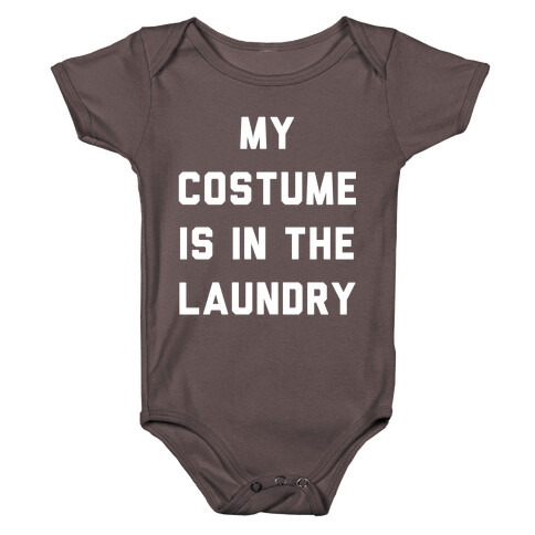 My Costume is in the Laundry Baby One-Piece