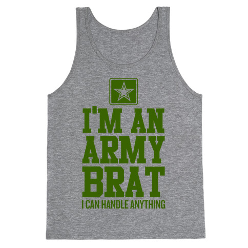 I'm An Army Brat Tank Top