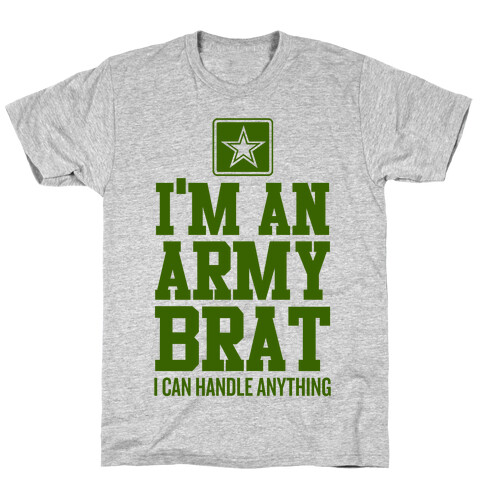 I'm An Army Brat T-Shirt