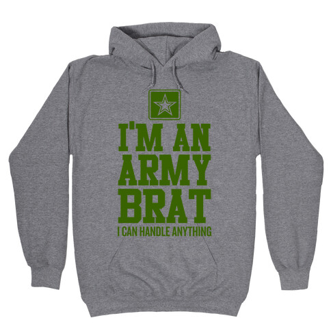 I'm An Army Brat Hooded Sweatshirt