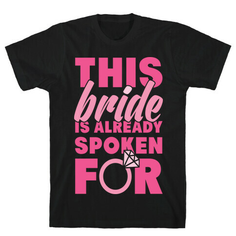 This Bride Is Already Spoken For T-Shirt