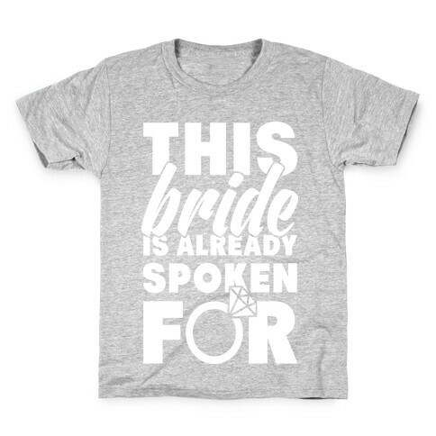 This Bride Is Already Spoken For Kids T-Shirt