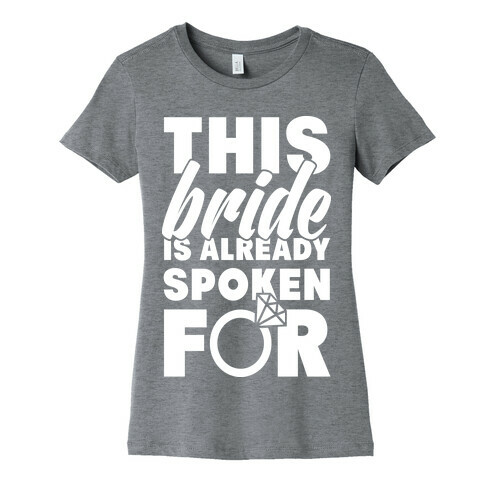 This Bride Is Already Spoken For Womens T-Shirt