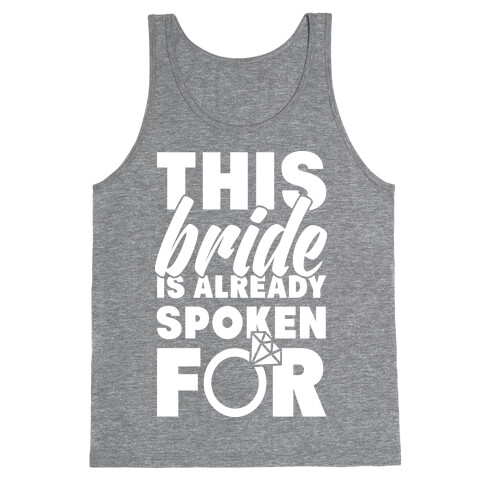 This Bride Is Already Spoken For Tank Top