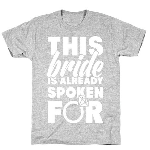 This Bride Is Already Spoken For T-Shirt