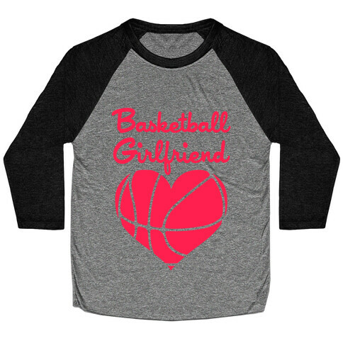 Basketball Girlfriend Baseball Tee